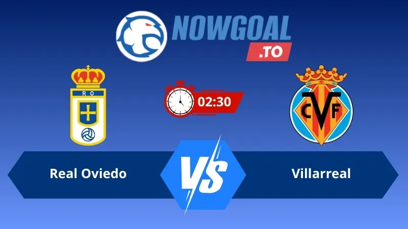 Soi kèo Real Oviedo vs Villarreal 02h30 ngày 24/04/2026 – La Liga
