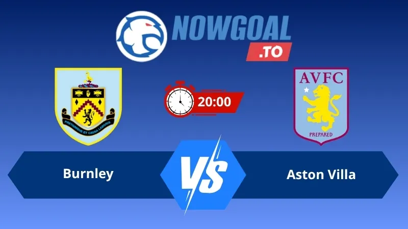 Soi kèo Burnley vs Aston Villa 20h00 ngày 10/05/2026 – Ngoại hạng Anh