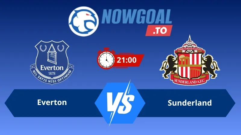 Soi kèo Everton vs Sunderland 21h00 ngày 17/05/2026 – Ngoại hạng Anh