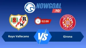 Soi kèo Rayo Vallecano vs Girona 02h00 ngày 12/05/2026 – La Liga