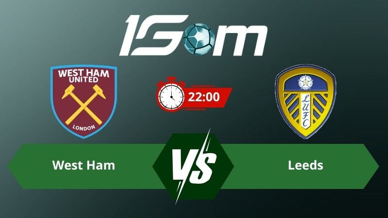 Soi kèo West Ham vs Leeds 22h00 ngày 24/05/2026 – Ngoại hạng Anh