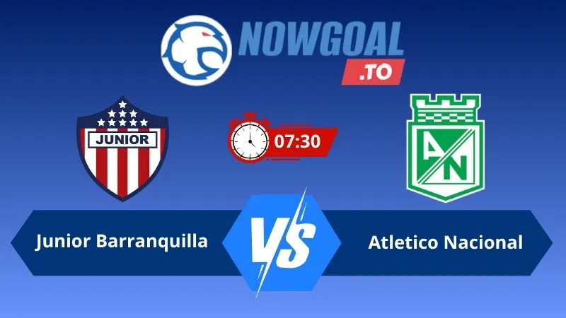 Soi kèo Junior Barranquilla vs Atletico Nacional 07h30 ngày 03/06/2026 – VĐQG Colombia