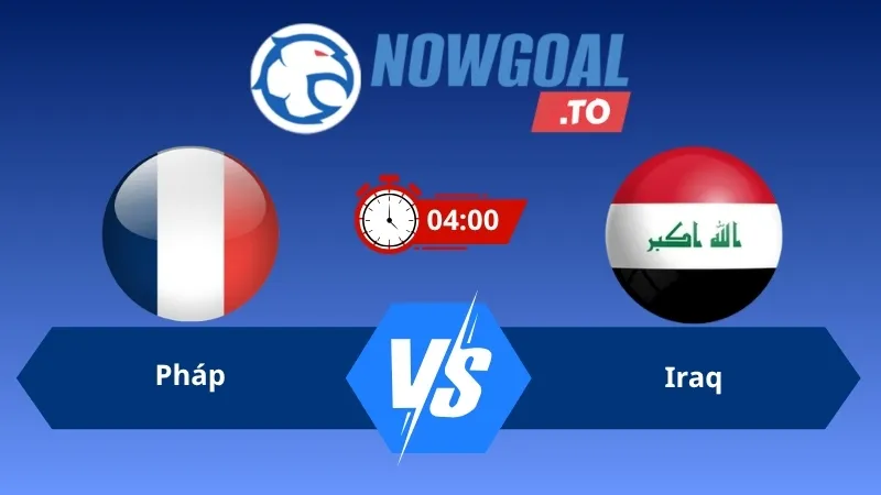 Soi kèo Pháp vs Iraq 04h00 ngày 23/06/2026 – World Cup 2026