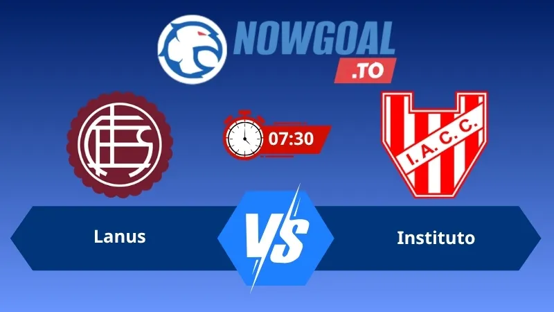 Soi kèo Lanus vs Instituto 07h30 ngày 03/08/2026 – VĐQG Argentina