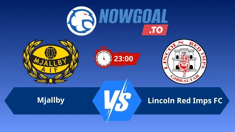 Soi kèo Mjallby vs Lincoln Red Imps FC 23h00 ngày 21/07/2026 – Vòng Loại Champions League