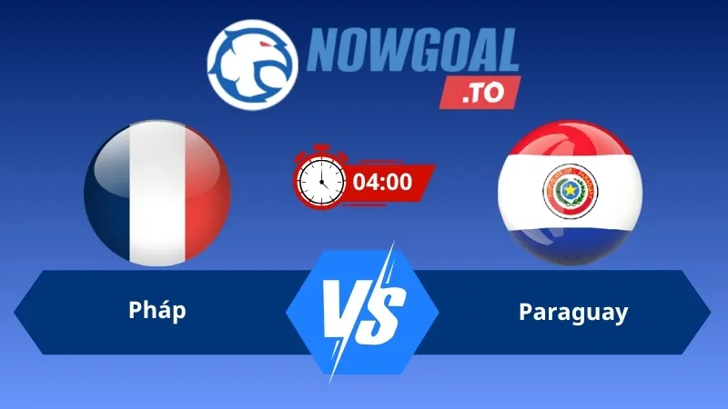 Soi kèo Pháp vs Paraguay 04h00 ngày 05/07/2026 – World Cup 2026