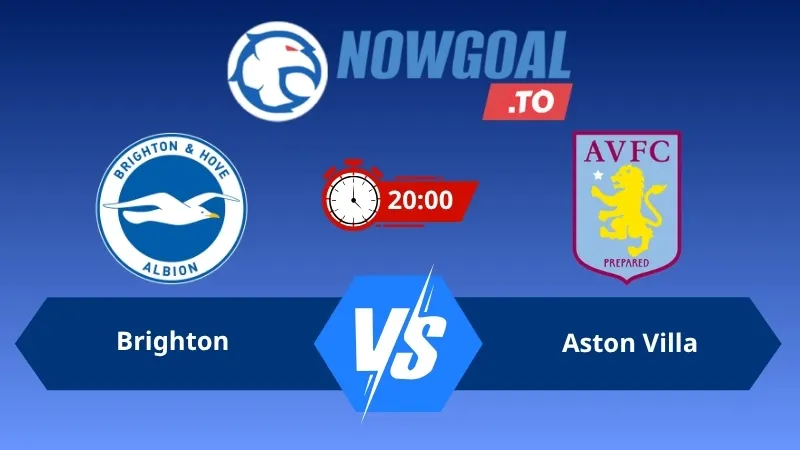 Soi kèo Brighton vs Aston Villa 20h00 ngày 23/08/2026 – Ngoại Hạng Anh