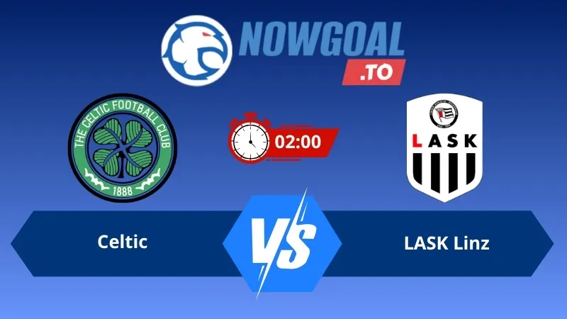 Soi kèo Celtic vs LASK Linz 02h00 ngày 20/08/2026 – Vòng Loại Champions League