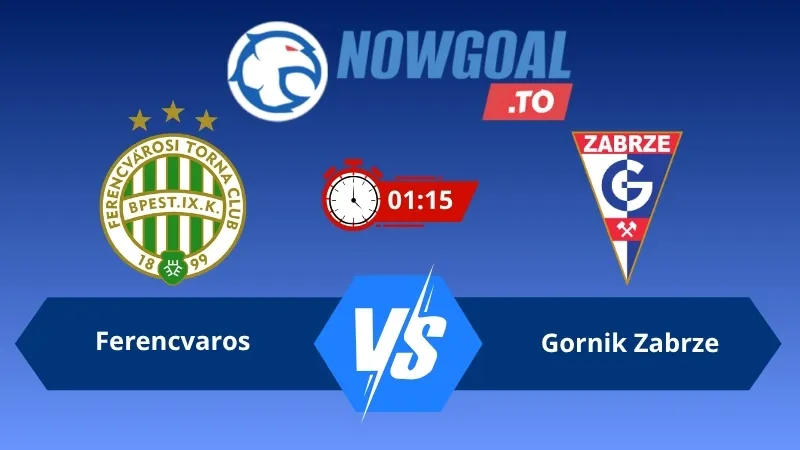 Soi kèo Ferencvaros vs Gornik Zabrze 01h15 ngày 06/08/2026 – Vòng loại Europa League