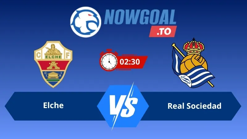 Soi kèo Elche vs Real Sociedad 02h30 ngày 08/09/2026 – La Liga