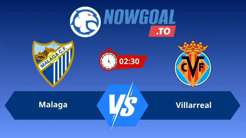 Soi kèo Malaga vs Villarreal 02h30 ngày 18/09/2026 – La Liga