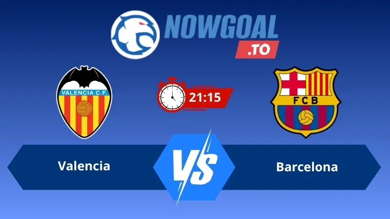 Soi kèo Valencia vs Barcelona 21h15 ngày 06/09/2026 – La Liga